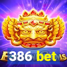 386 bet